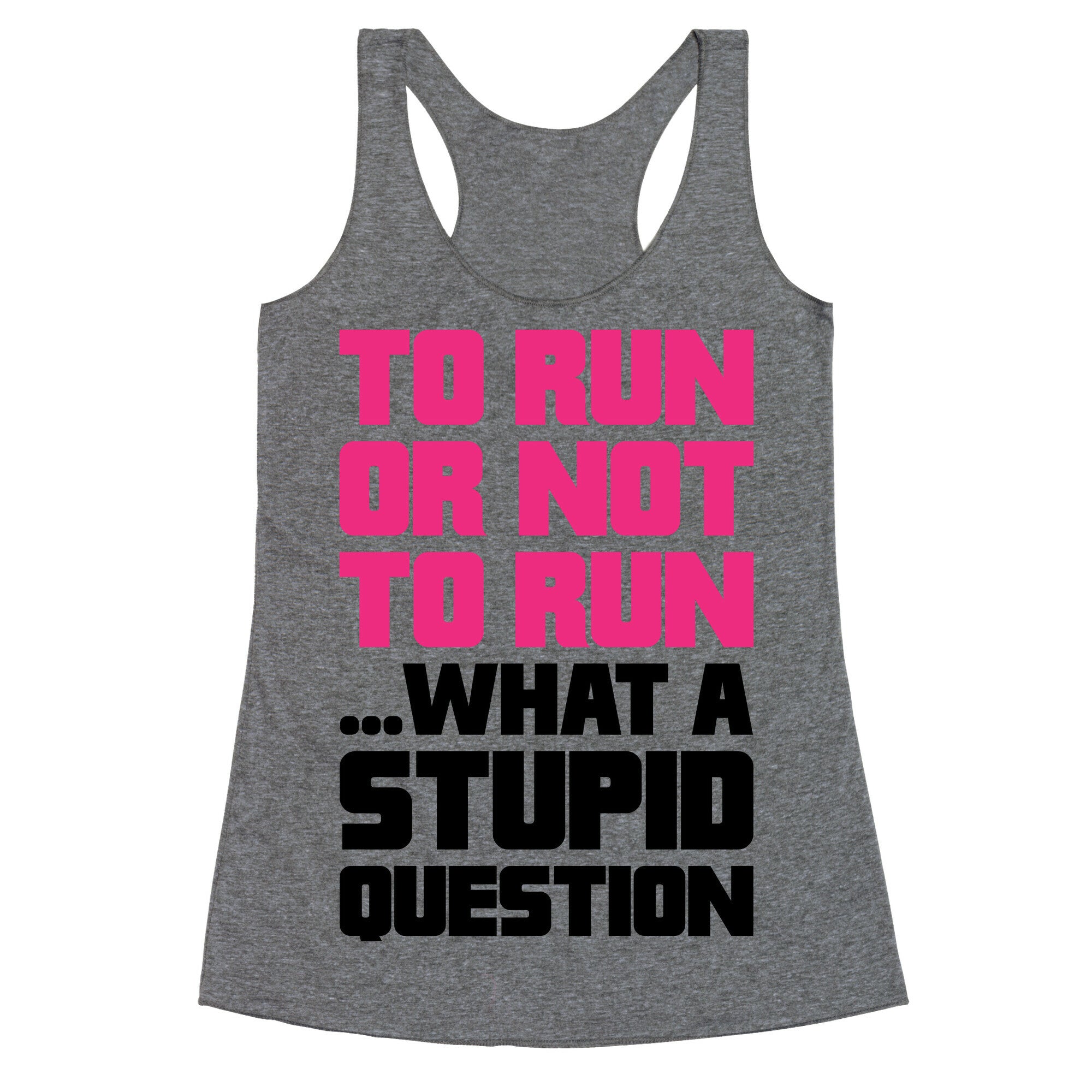 To Run Or Not To Run Racerback Tank
